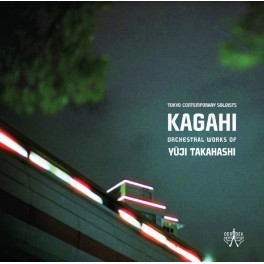Takahashi : Kagahi, Oeuvres Orchestrales