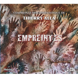 Alla, Thierry : Empreintes - L'Empreinte saxophonistique