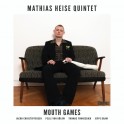 Mouth Games / Mathias Heise Quintet