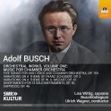 Busch, Adolf : Oeuvres Orchestrales - Volume 1