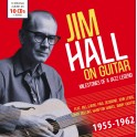 Milestones of a Jazz Legend 1955-1962 / Jim Hall