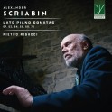 Scriabine, Alexandre : Dernières Sonates pour piano