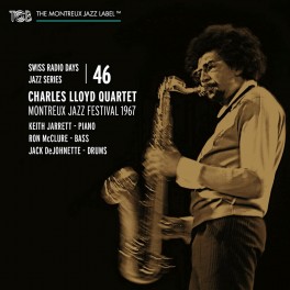 Swiss Radio Days Jazz Series, vol. 46 / Montreux Jazz Festival 1967 - Charles Lloyd Quartet