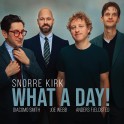 What A Day! / Snorre Kirk