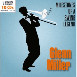 Milestones of a Swing Legend / Glenn Miller