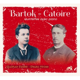 Bartók - Catoire : Quintettes avec piano