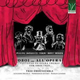 Oboi... All'Opera - Fantaisies sur thèmes d'opéras pour Trio de Hautbois