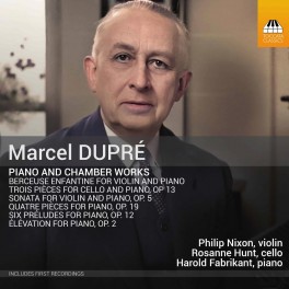 Dupré, Marcel : Oeuvres pour piano et musique de chambre