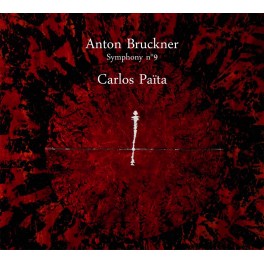 Bruckner : Symphonie n°9 / Carlos Païta